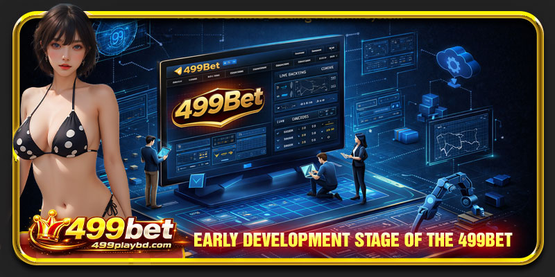 early development stage of the 499Bet online betting platform system